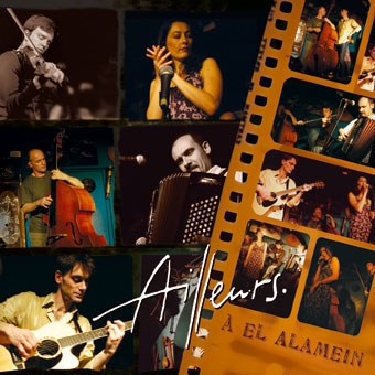 Ailleurs -  Live at El Alamein (avril 2006)