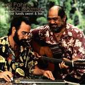 FOUR HANDS SWEET AND HOT (1999) Bob Brozman and Cyril Pahinui (Hawaii)