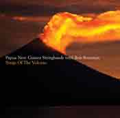 SONGS OF THE VOLCANO (2005) Bob Brozman with Papua New Guinea Stringbands 