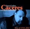 Juan Carlos Cacérès - From Buenos Aires to Paris – Best of 1958-2003 (Celluloid / Mélodie, 2003) Juan Carlos Cacérès - From Buenos Aires to Paris – Best of 1958-2003 (Celluloid / Mélodie, 2003)