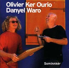 Danyel Waro & Olivier Ker Ourio : Somminnkér Danyel Waro & Olivier Ker Ourio : Somminnkér