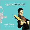 Djamel Laroussi - Etoile filante (Dadoua Records, 2003) Djamel Laroussi - Etoile filante (Dadoua Records, 2003)