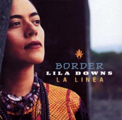 Lila Downs - Border / La linea (Narada / Virgin, 2001)