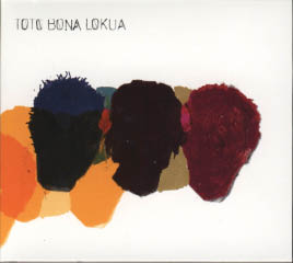 Toto Bona Lokua (No Format / Universal music, 2004) Toto Bona Lokua (No Format / Universal music, 2004)
