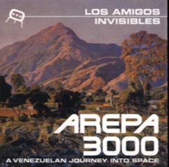 Los Amigos Invisibles - Arepa 3000 (Luaka Bop, 2000)