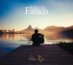 Marcio Faraco - Um Rio (Le chant du monde / Harmonia Mundi, 2008)