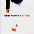 Mestre Ambrosio - O terceiro samba (Sony, 2001)