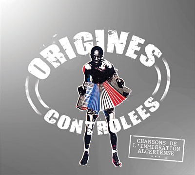 Mouss et Hakim - Origines Contrôlées - Chansons de l'immigration algérienne (Atmosphériques / Wagram, 2007) Mouss et Hakim - Origines Contrôlées - Chansons de l'immigration algérienne (Atmosphériques / Wagram, 2007)