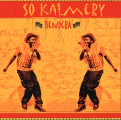 So Kalmery - Bendera (Pygmalion Records, 2001)