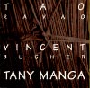 Tao Ravao & Vincent Bucher : Tany Manga