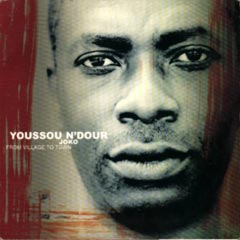 Youssou N'Dour - Joko - From Vilage To Town (Small / Sony Music, 1999)