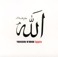Youssou N'Dour - Egypt (Nonesuch / Warner Music, 2004) Youssou N'Dour - Egypt (Nonesuch / Warner Music, 2004)